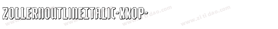 ZollernOutlineItalic-XKoP字体转换
