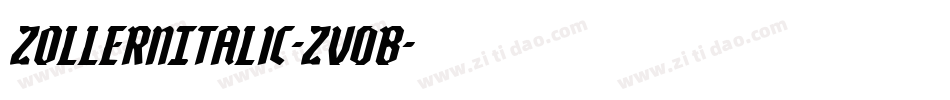 ZollernItalic-Zv0B字体转换 ZollernItalic-Zv0B字体转换