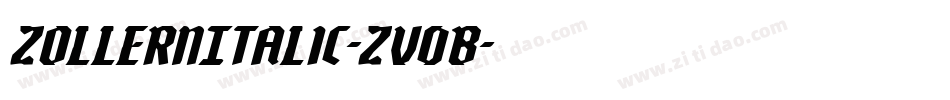 ZollernItalic-Zv0B字体转换 ZollernItalic-Zv0B字体转换
