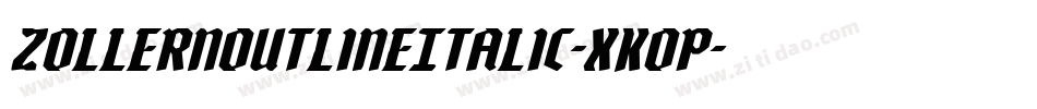 ZollernOutlineItalic-XKoP字体转换