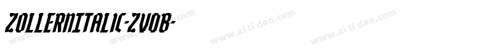 ZollernItalic-Zv0B字体转换 ZollernItalic-Zv0B字体转换