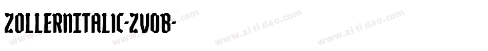 ZollernItalic-Zv0B字体转换 ZollernItalic-Zv0B字体转换