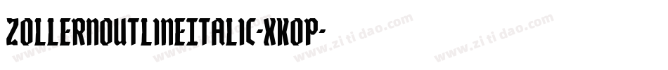 ZollernOutlineItalic-XKoP字体转换
