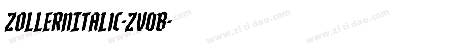 ZollernItalic-Zv0B字体转换 ZollernItalic-Zv0B字体转换