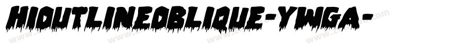 HiOutlineOblique-YWGa字体转换