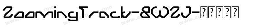 ZoomingTrack-8WZJ字体转换