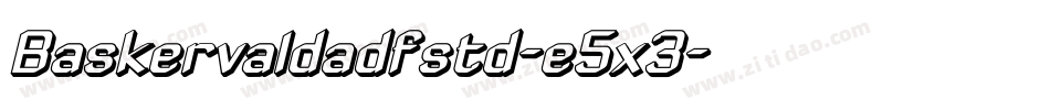 Baskervaldadfstd-e5x3字体转换