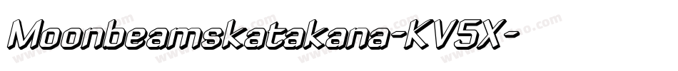 Moonbeamskatakana-KV5X字体转换 Moonbeamskatakana-KV5X字体转换