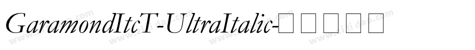 GaramondItcT-UltraItalic字体转换