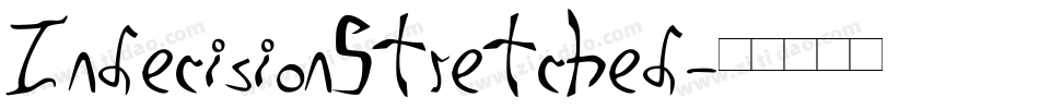 IndecisionStretched字体转换