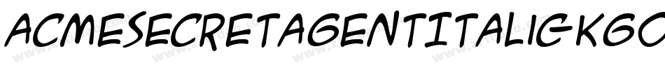 AcmeSecretAgentItalic-Kgo字体转换 AcmeSecretAgentItalic-Kgo字体转换