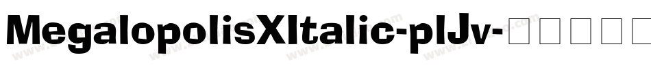 MegalopolisXItalic-plJv字体转换