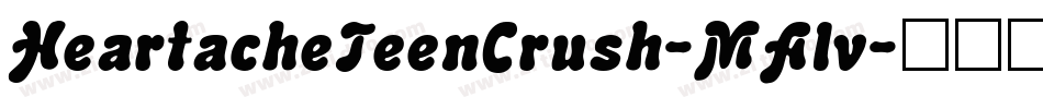 HeartacheTeenCrush-MAlv字体转换
