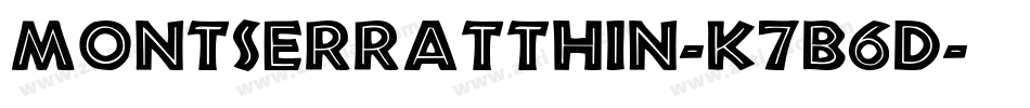 MontserratThin-K7B6D字体转换