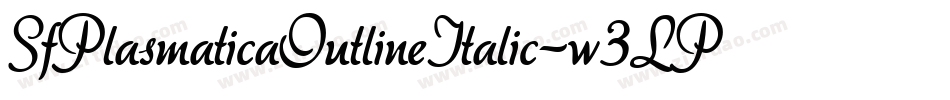 SfPlasmaticaOutlineItalic-w3LP字体转换 SfPlasmaticaOutlineItalic-w3LP字体转换