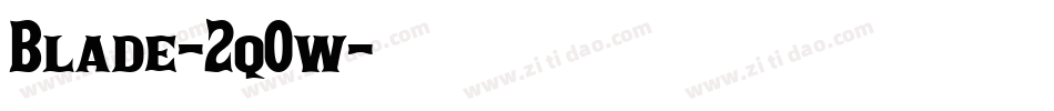 Blade-2q0w字体转换 Blade-2q0w字体转换