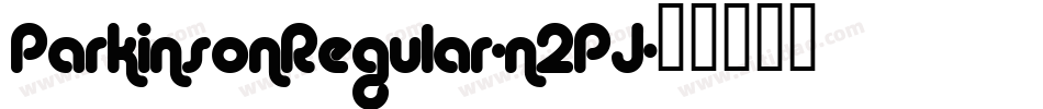 ParkinsonRegular-n2PJ字体转换