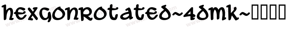 HexgonRotated-4DmK字体转换