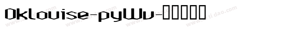 Dklouise-pyWv字体转换