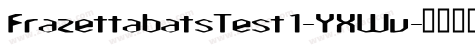 FrazettabatsTest1-YXWv字体转换