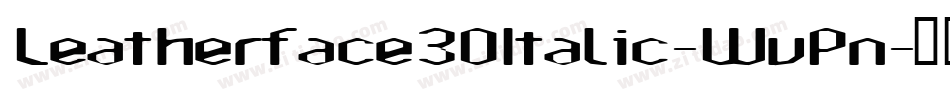 Leatherface3DItalic-WvPn字体转换