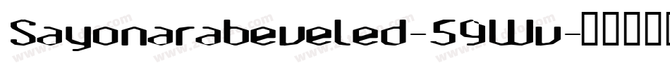 Sayonarabeveled-59Wv字体转换