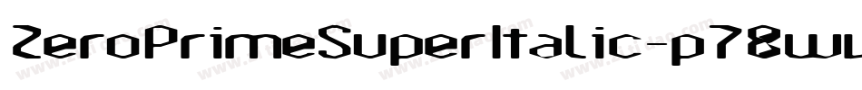 ZeroPrimeSuperItalic-p78wv字体转换
