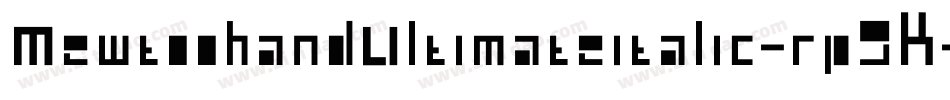 MewtoohandUltimateitalic-rp9K字体转换