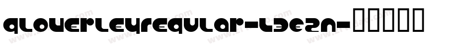 GloverleyRegular-L3E2n字体转换