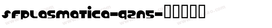 SfPlasmatica-g2n5字体转换 SfPlasmatica-g2n5字体转换