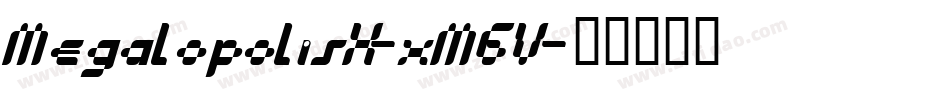 MegalopolisX-xM6V字体转换 MegalopolisX-xM6V字体转换