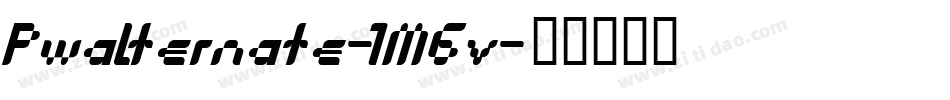 Pwalternate-1M6v字体转换 Pwalternate-1M6v字体转换