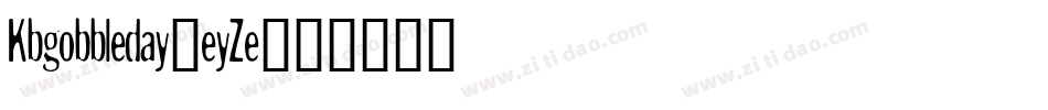 Kbgobbleday-eyZe字体转换