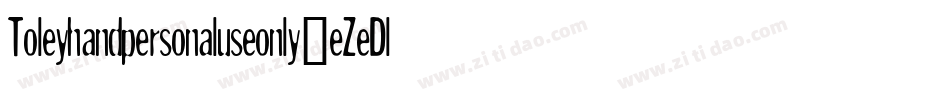 Toleyhandpersonaluseonly-eZeDl字体转换