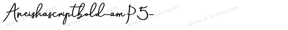 Aneishascriptbold-amP5字体转换