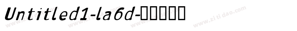 Untitled1-la6d字体转换 Untitled1-la6d字体转换