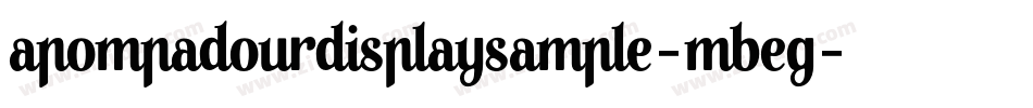Apompadourdisplaysample-mBeG字体转换