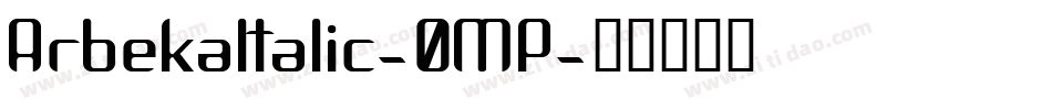 ArbekaItalic-0MP字体转换