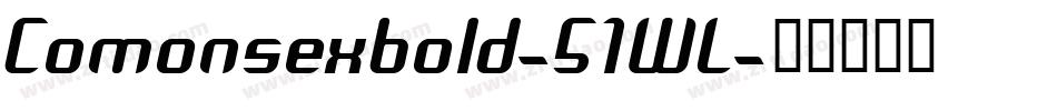 Comonsexbold-51WL字体转换