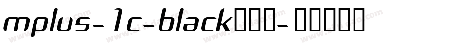 mplus-1c-black转换器字体转换