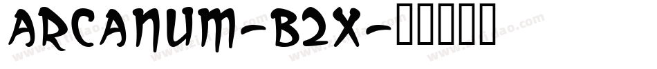 Arcanum-B2x字体转换
