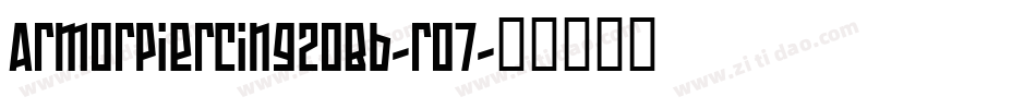 ArmorPiercing20Bb-rO7字体转换 ArmorPiercing20Bb-rO7字体转换
