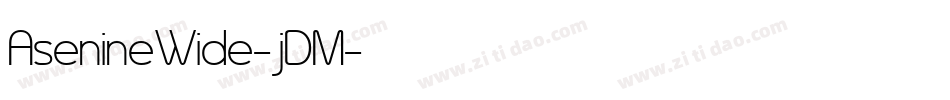 AsenineWide-jDM字体转换