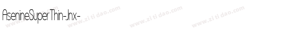 AsenineSuperThin-Jnx字体转换
