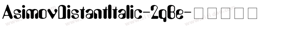 AsimovDistantItalic-2qBe字体转换