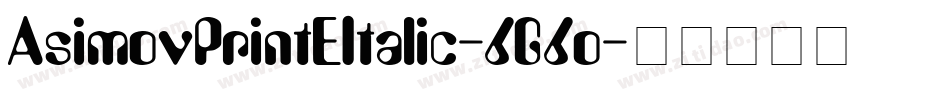 AsimovPrintEItalic-6G6o字体转换