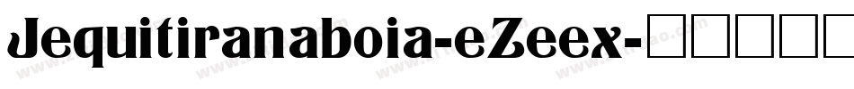 Jequitiranaboia-eZeex字体转换
