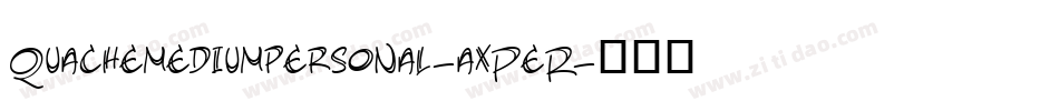 Quachemediumpersonal-axPeR字体转换