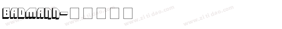 Badmann字体转换