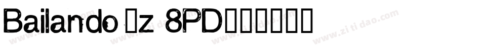 Bailando-z8PD字体转换